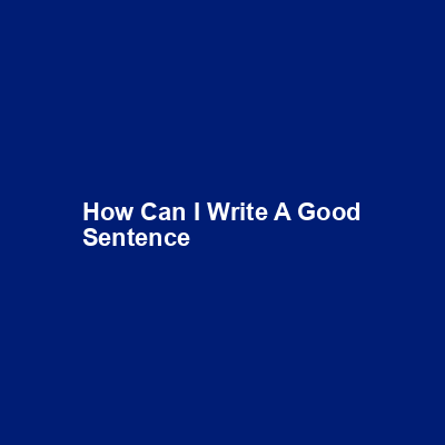 how can i write a good sentence img